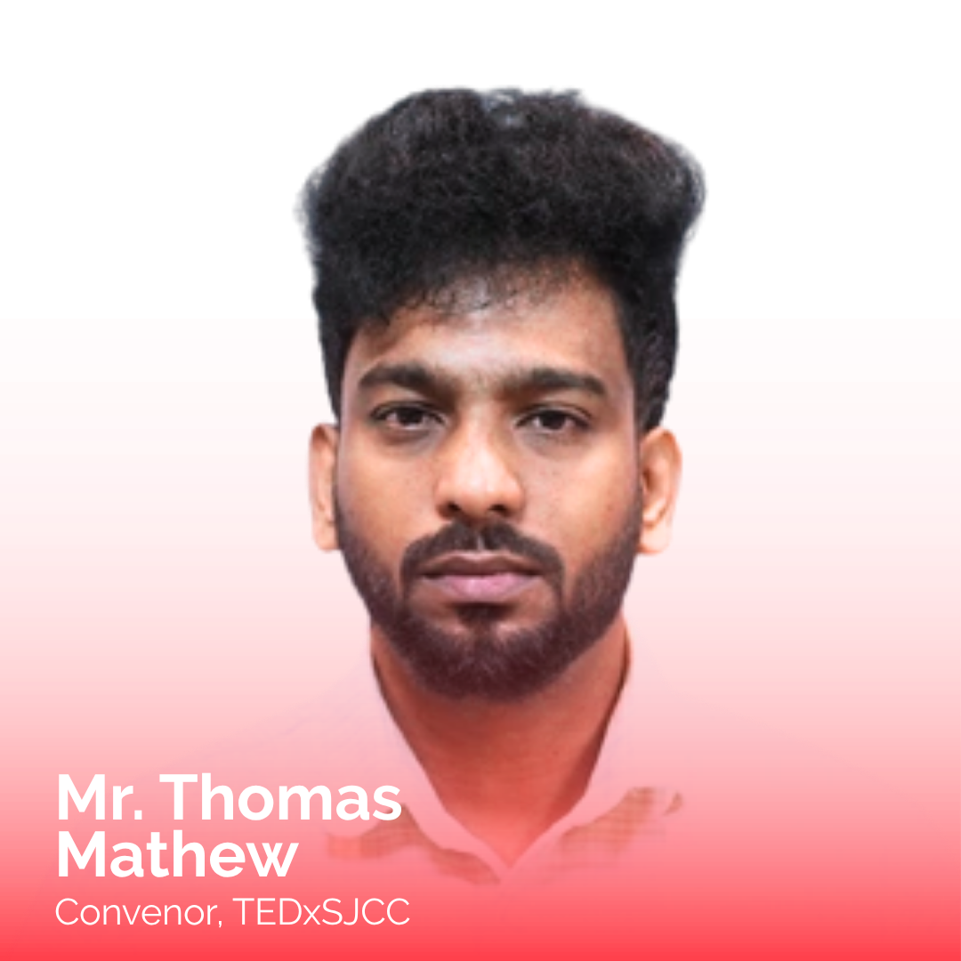 Mr. Thomas Mathew - Convenor, TEDxSJCC